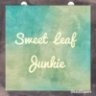 Sweet Leaf Junkie